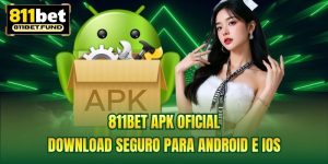 811BET APK Oficial | Download Seguro Para Android E IOS