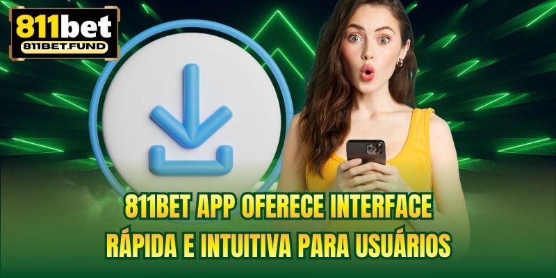 811BET app oferece interface rápida e intuitiva para usuários