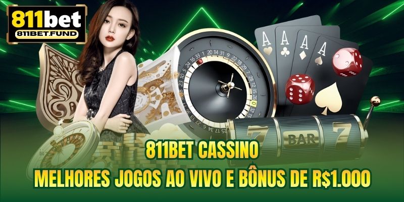 811BET Cassino | Melhores Jogos Ao Vivo E Bônus De R$1.000