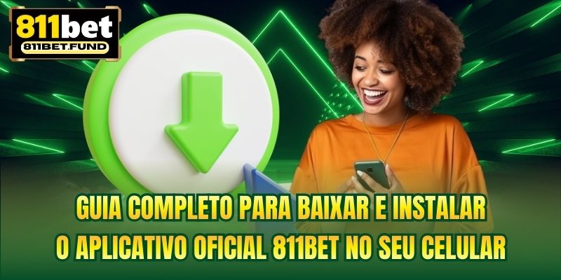 Guia completo para baixar e instalar o aplicativo oficial 811BET no seu celular