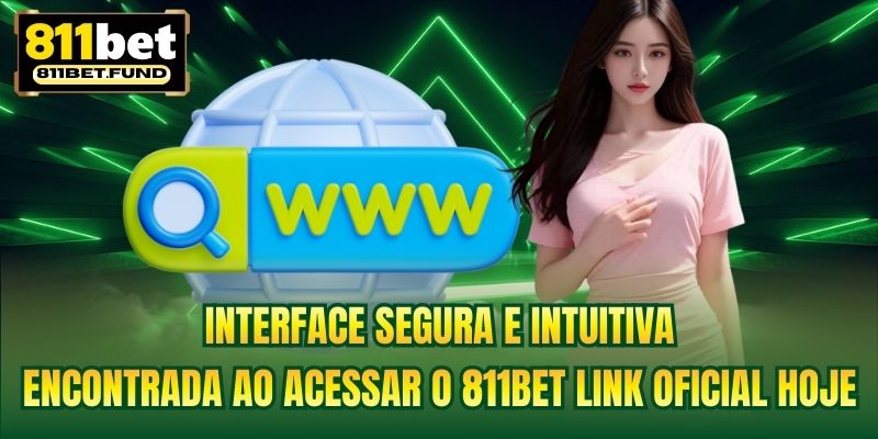 Interface segura e intuitiva encontrada ao acessar o 811BET link oficial hoje