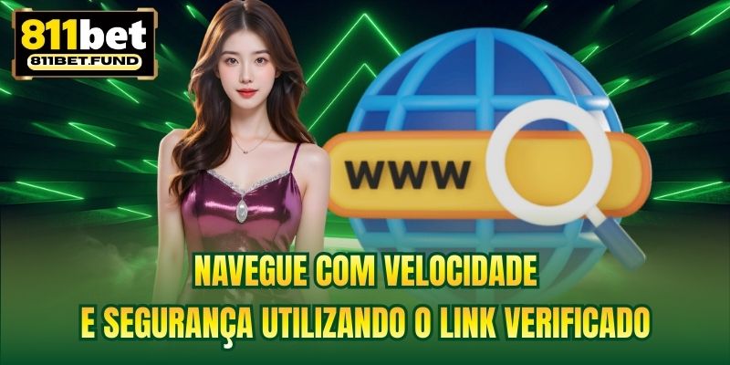 Navegue com velocidade e segurança utilizando o link verificado