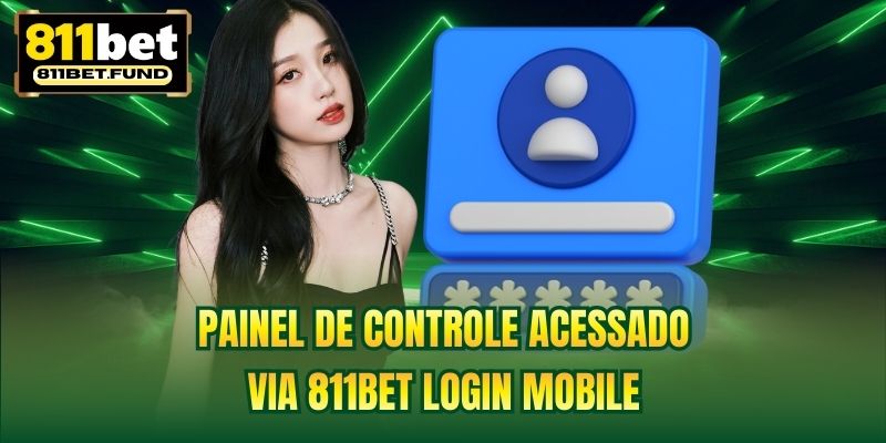 Painel de controle acessado via 811BET login mobile